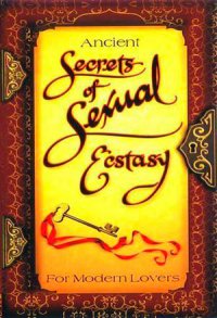 Древние секреты сексуального экстаза